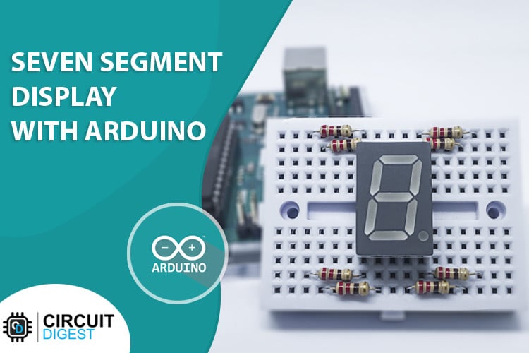Arduino 7 Segment Display Tutorial Arduino 7 Segment Display Tutorial