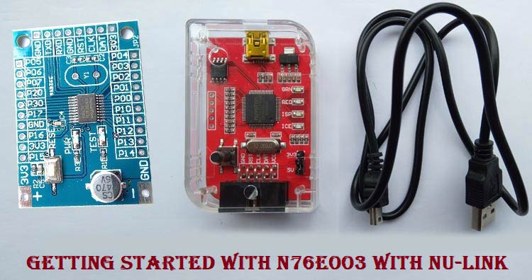 Getting Started With Nuvoton N76E003 using Keil Getting Started With Nuvoton N76E003 using Keil