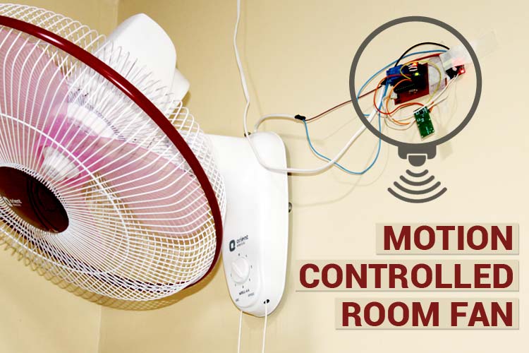 Motion Controlled Room Fan Motion Controlled Room Fan
