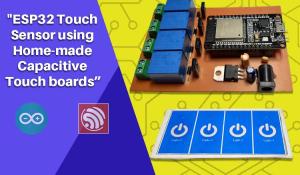 ESP32 Touch Sensor using Capacitive Touch Boards ESP32 Touch Sensor using Capacitive Touch Boards