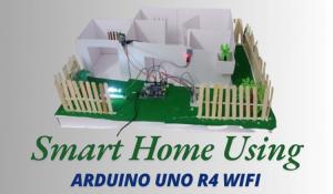 Smart Home Using Arduino Uno R4 WiFi Smart Home Using Arduino Uno R4 WiFi
